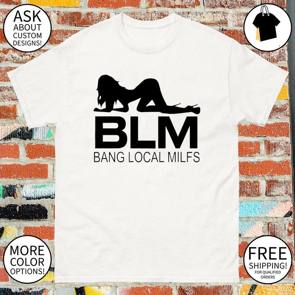 Blm bang local milfs sex girl shirt