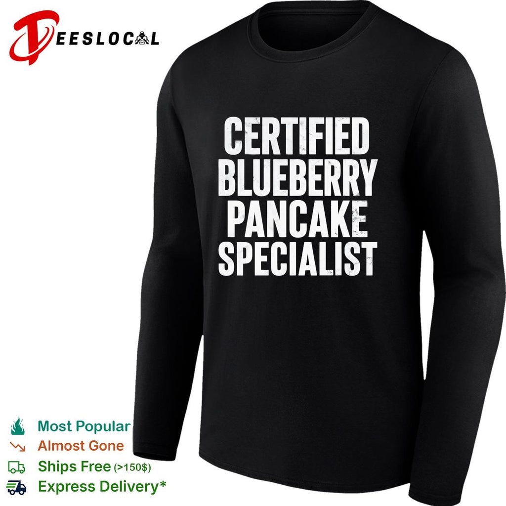 Blueberry Pancake Specialist certified typography shirt