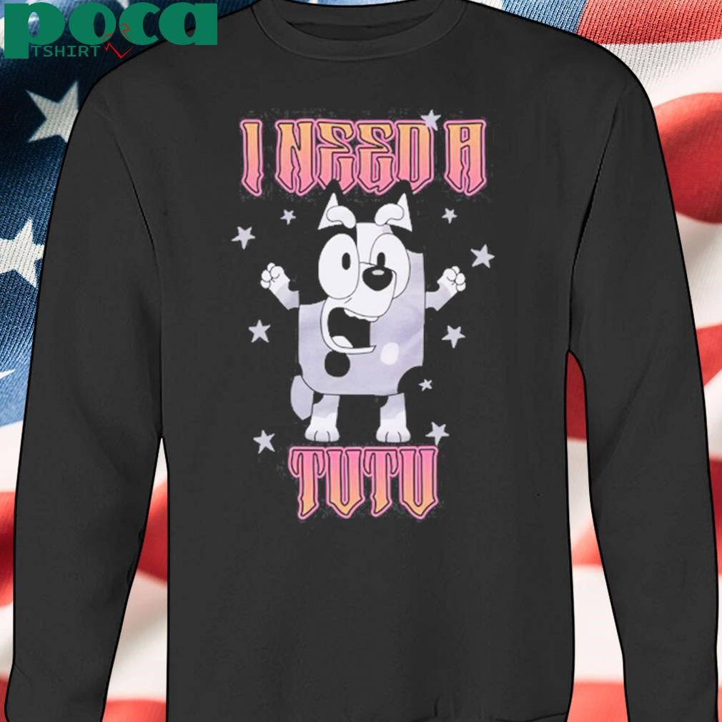 Bluey Muffin I Need A Tutu shirt
