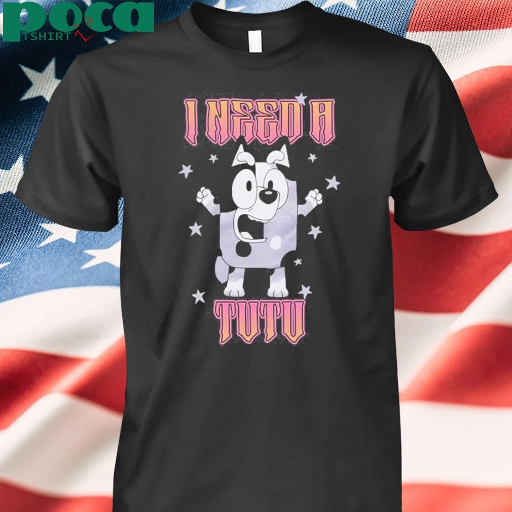 Bluey Muffin I Need A Tutu shirt