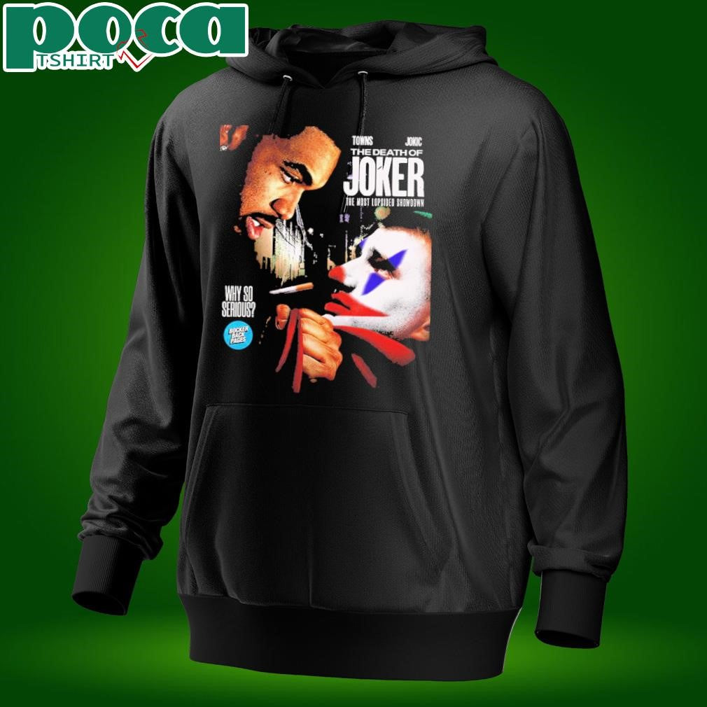 Bocker Backpages The Death Of Joker Nikola Jokic The Most Lopsided Showdown Why So Serious Unisex T-Shirt