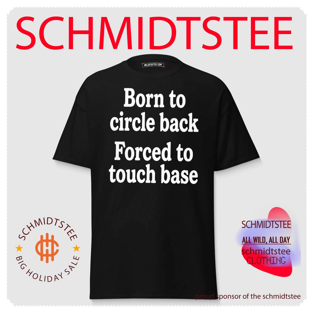 Born To Circle Back Forced To Touch Base Embroidered Shirt