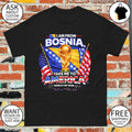 Bosnia USA World Cup 2026 I am from Bosnia take me to America World Cup 2026 shirt