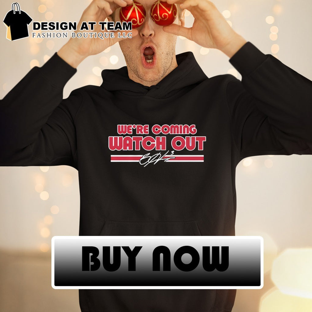 Bryce Harper Philadelphia Phillies Baseball We’re Coming Watch Out MLB 2026 signature shirt