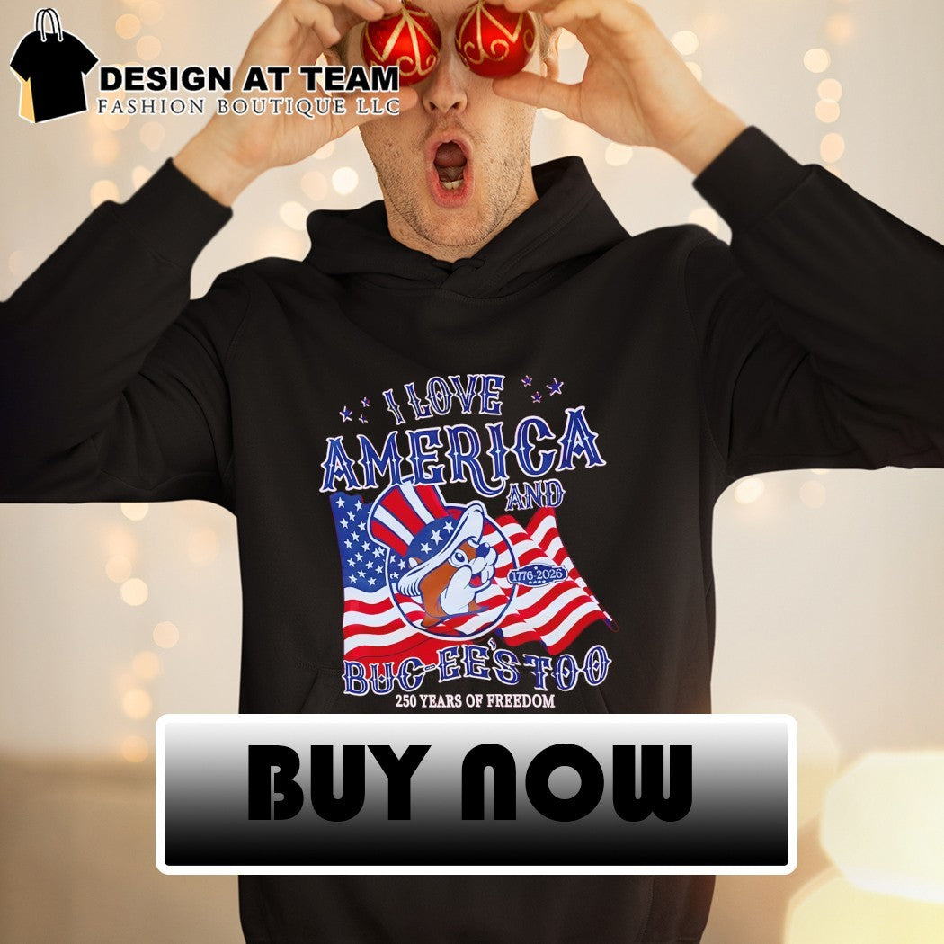 Buc-ee’s Patriotic I love America and Buc-ee’s too 250 Years of Freedom shirt