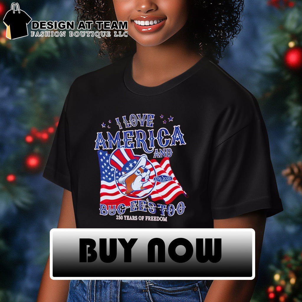 Buc-ee’s Patriotic I love America and Buc-ee’s too 250 Years of Freedom shirt – Copy