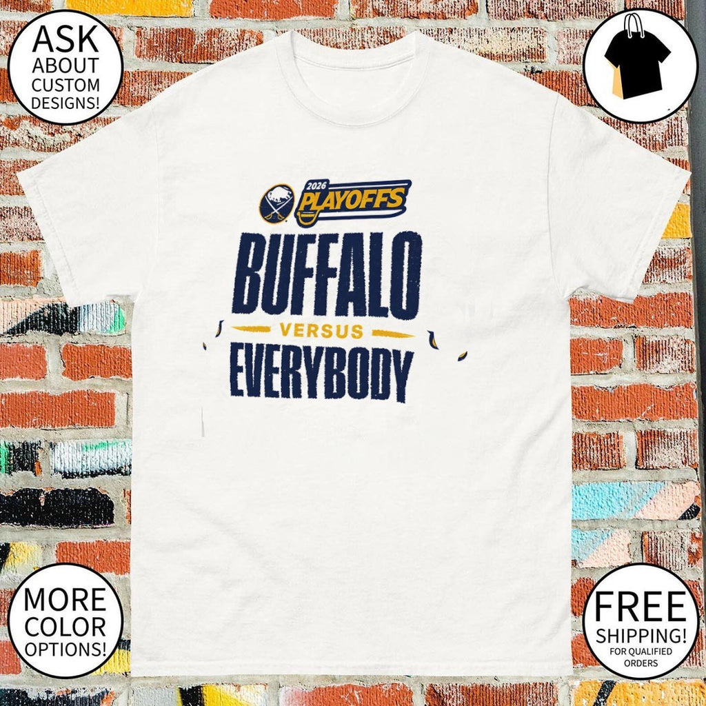 Buffalo Sabres 2026 Playoffs Buffalo vs everybody shirt