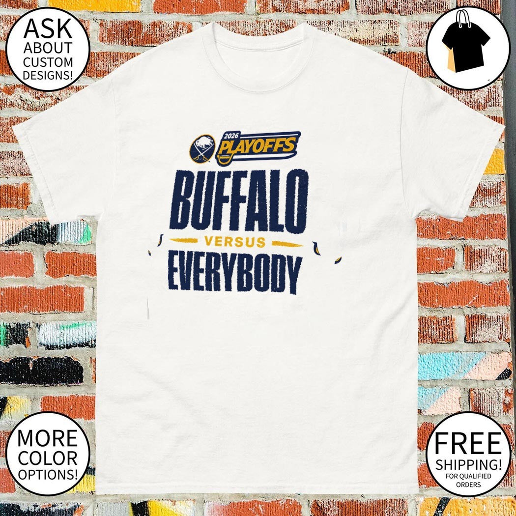 Buffalo Sabres 2026 Playoffs Buffalo vs everybody shirt