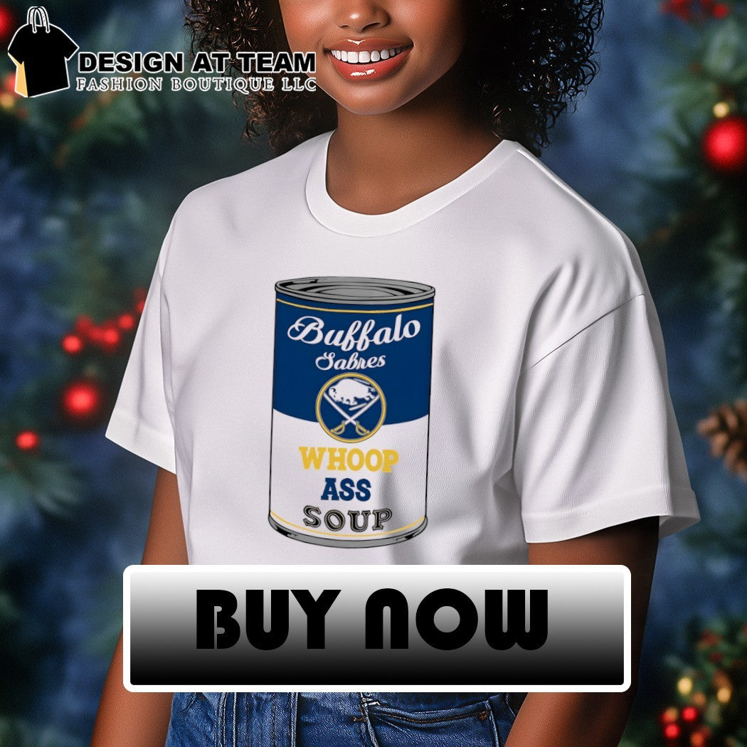 Buffalo Sabres Hockey Whoop Ass Soup NHL 2026 shirt