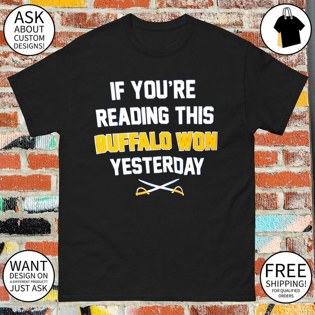 Buffalo Sabres Hockey if you’re reading this Buffalo won yesterday shirt