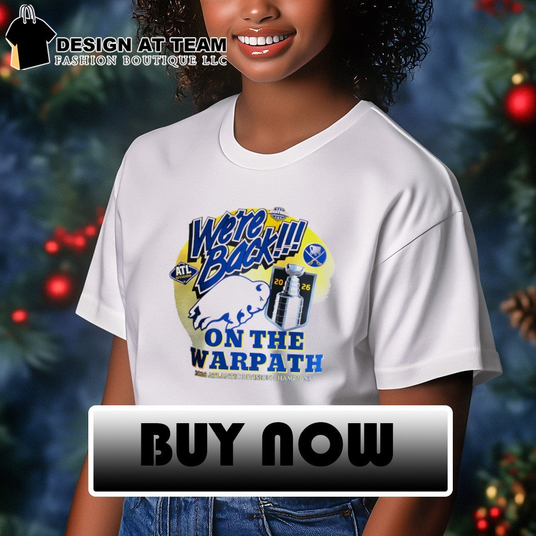 Buffalo Sabres NHL 2026 Atlantic Division Champions On the Warpath We’re Back shirt