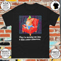 Bunny they’re turning me into a data center tomorrow shirt