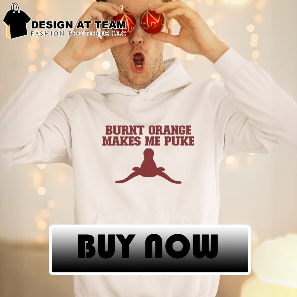 Burnt Orange Makes Me Puke Oklahoma Sooners Beat Texas NCAA Champions shirt