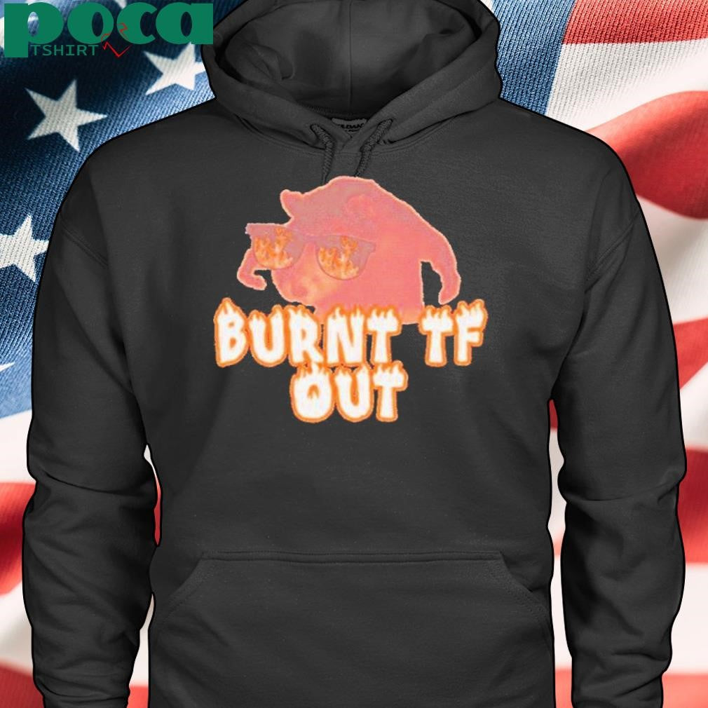 Burnt TF Out Rat Shirt