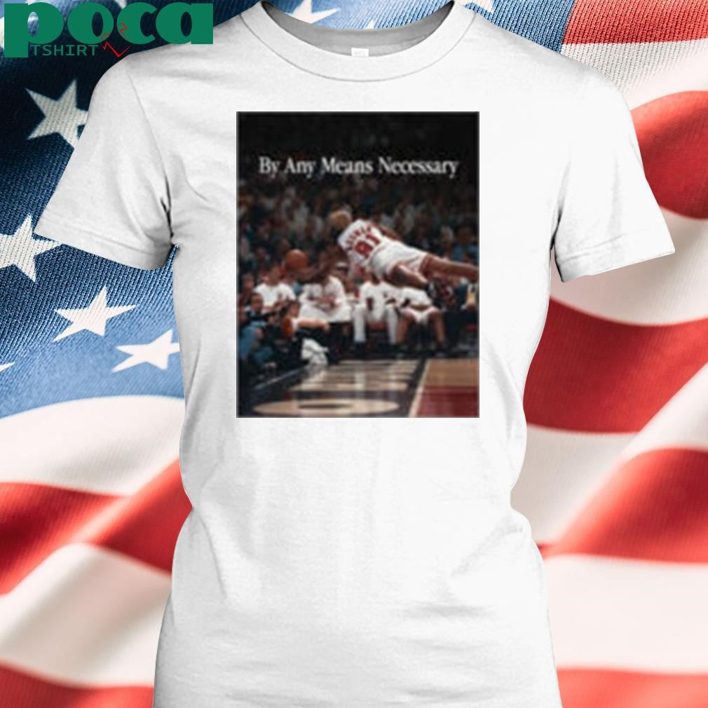 By Any Means Necessary Shirt