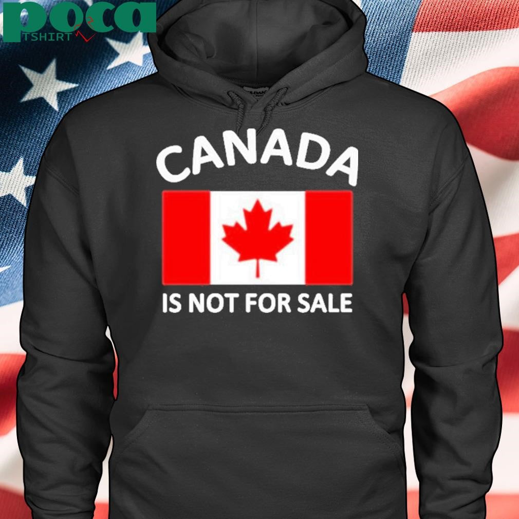 Canada Is Not For Sale 2025 Shirt