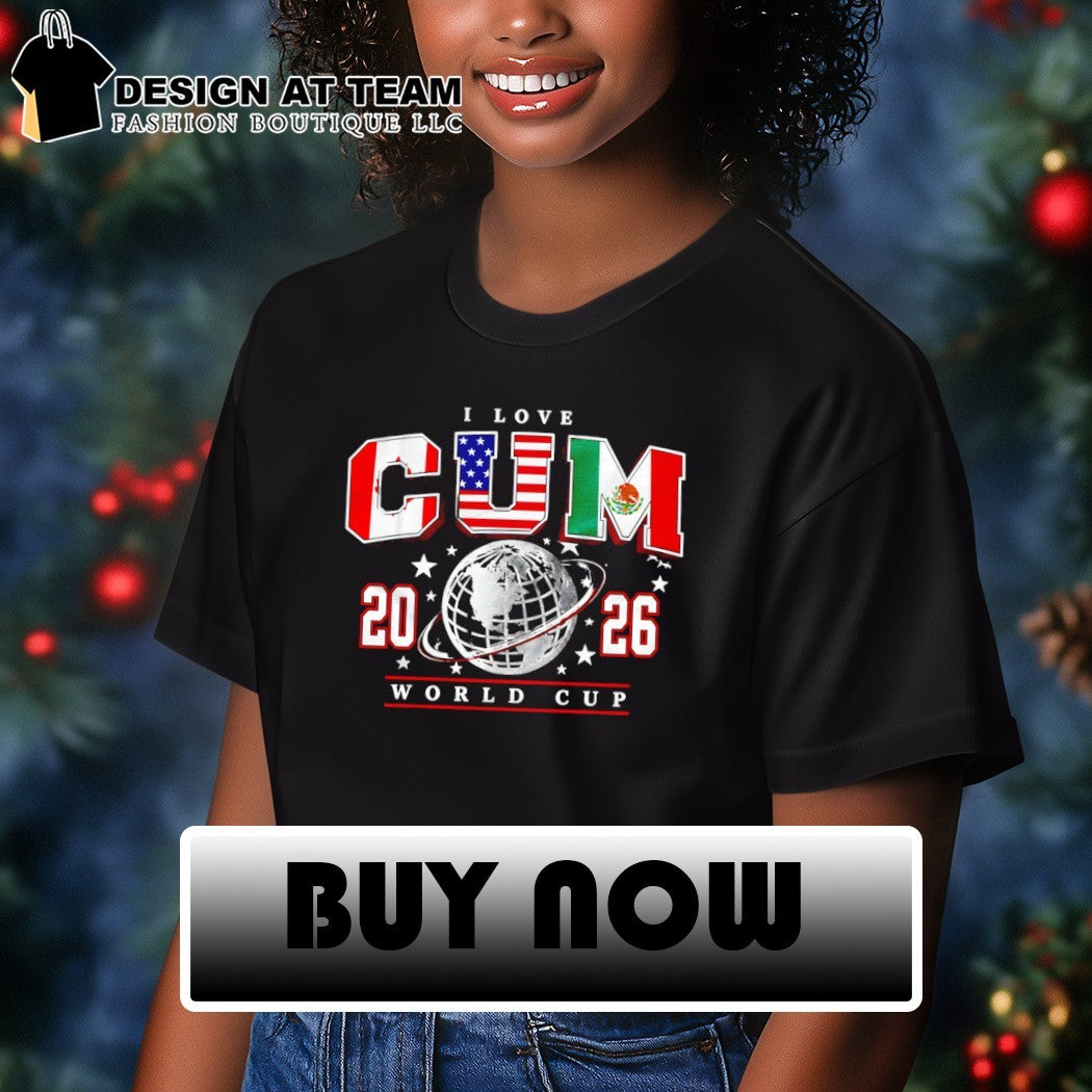 Canada United States Mexico I Love Cum 2026 World Cup shirt