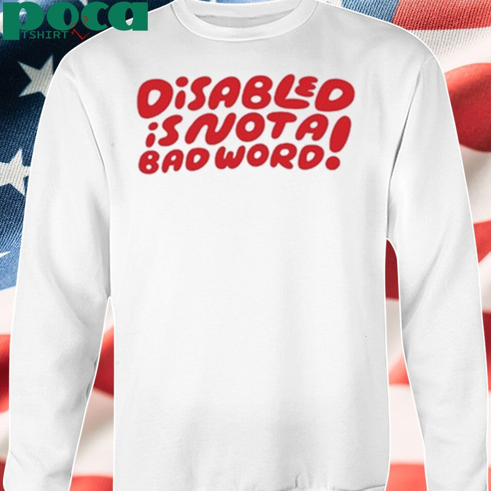 Candycourn Disabled Is Not A Bad Word T-shirt