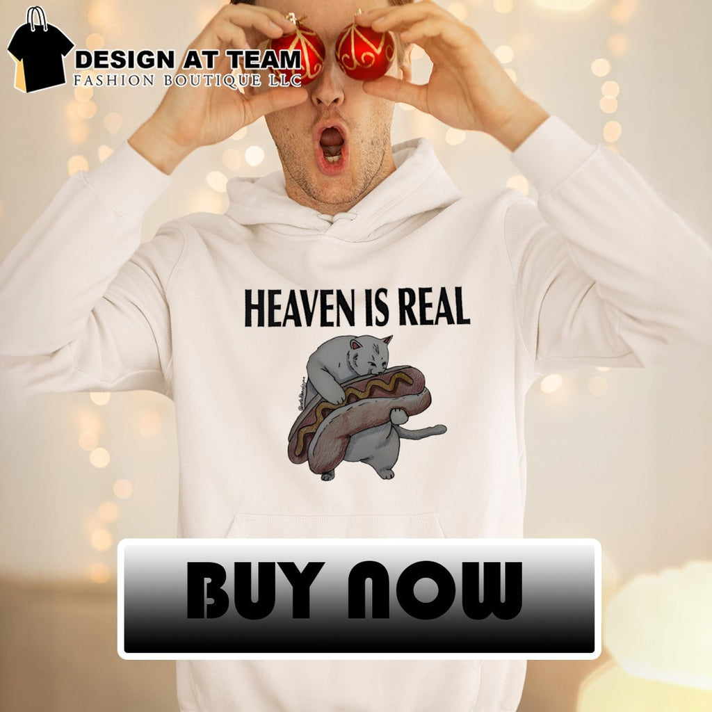 Cat hug hot dog heaven is real funny meme shirt