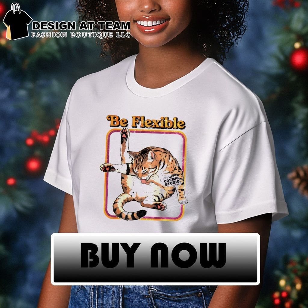 Cat lover be flexible meme shirt