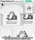 Cat proving uselessness is a superpower they can’t use you if you are useless shirt