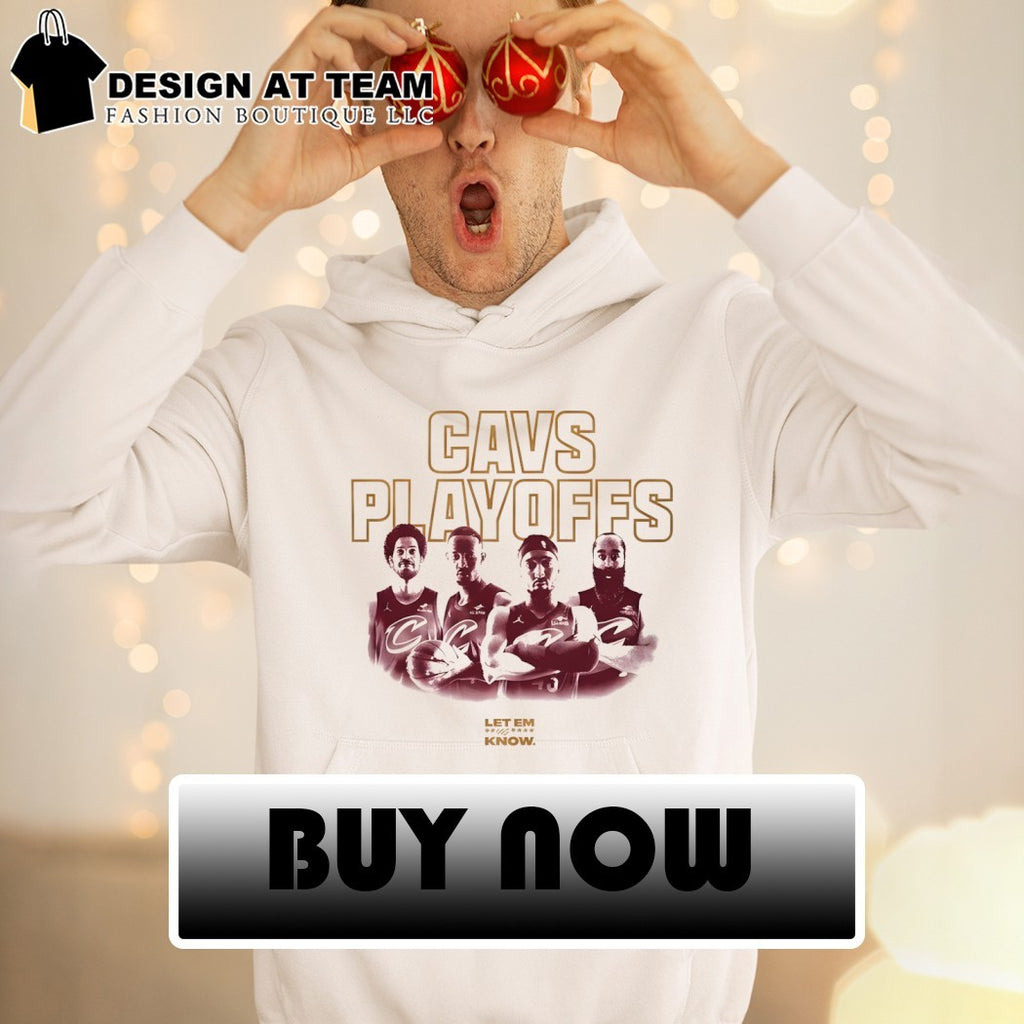 Cavs Playoffs Cleveland Cavaliers Basketball Let Me Know 2026 shirt