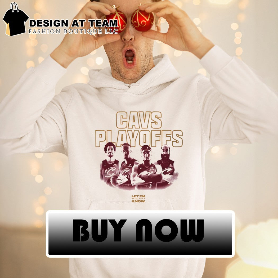 Cavs Playoffs Cleveland Cavaliers Basketball Let Me Know 2026 shirt
