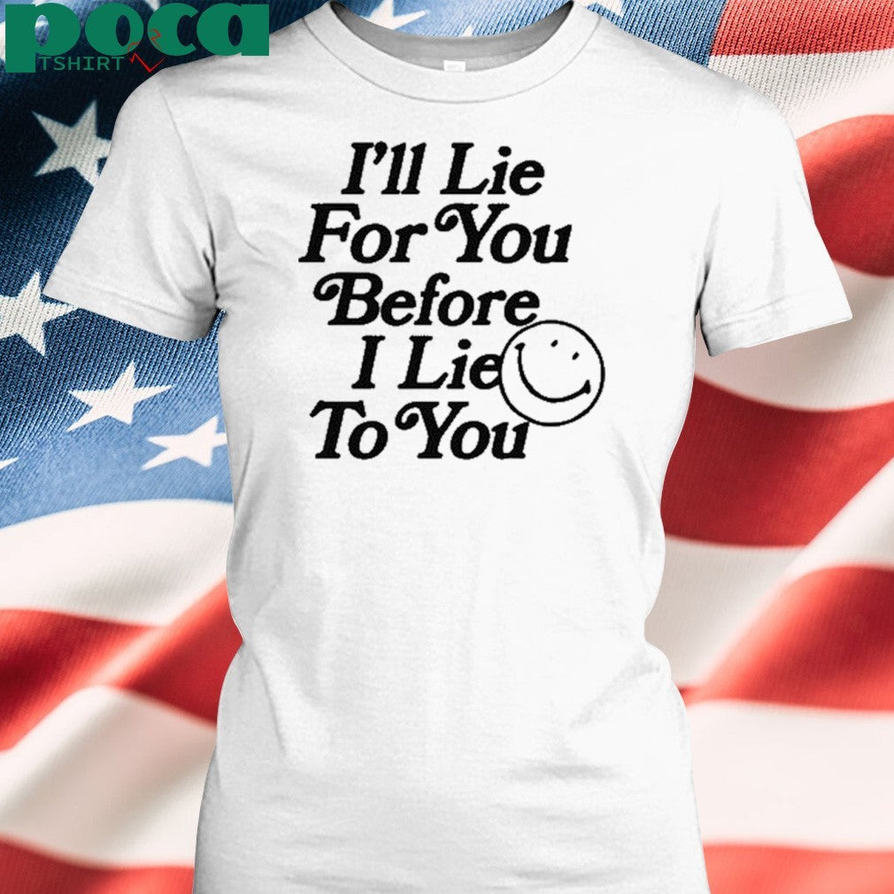 Chad Johnson I’ll Lie For You Before I Lie To You Shirt