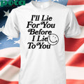 Chad Johnson I’ll Lie For You Before I Lie To You Shirt