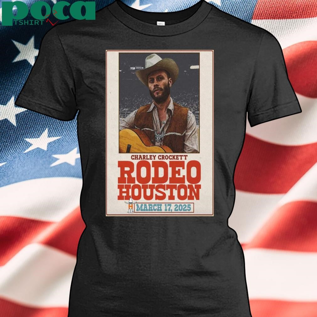 Charley Crockett Mar 17 2025 Rodeo Houston TX Poster shirt
