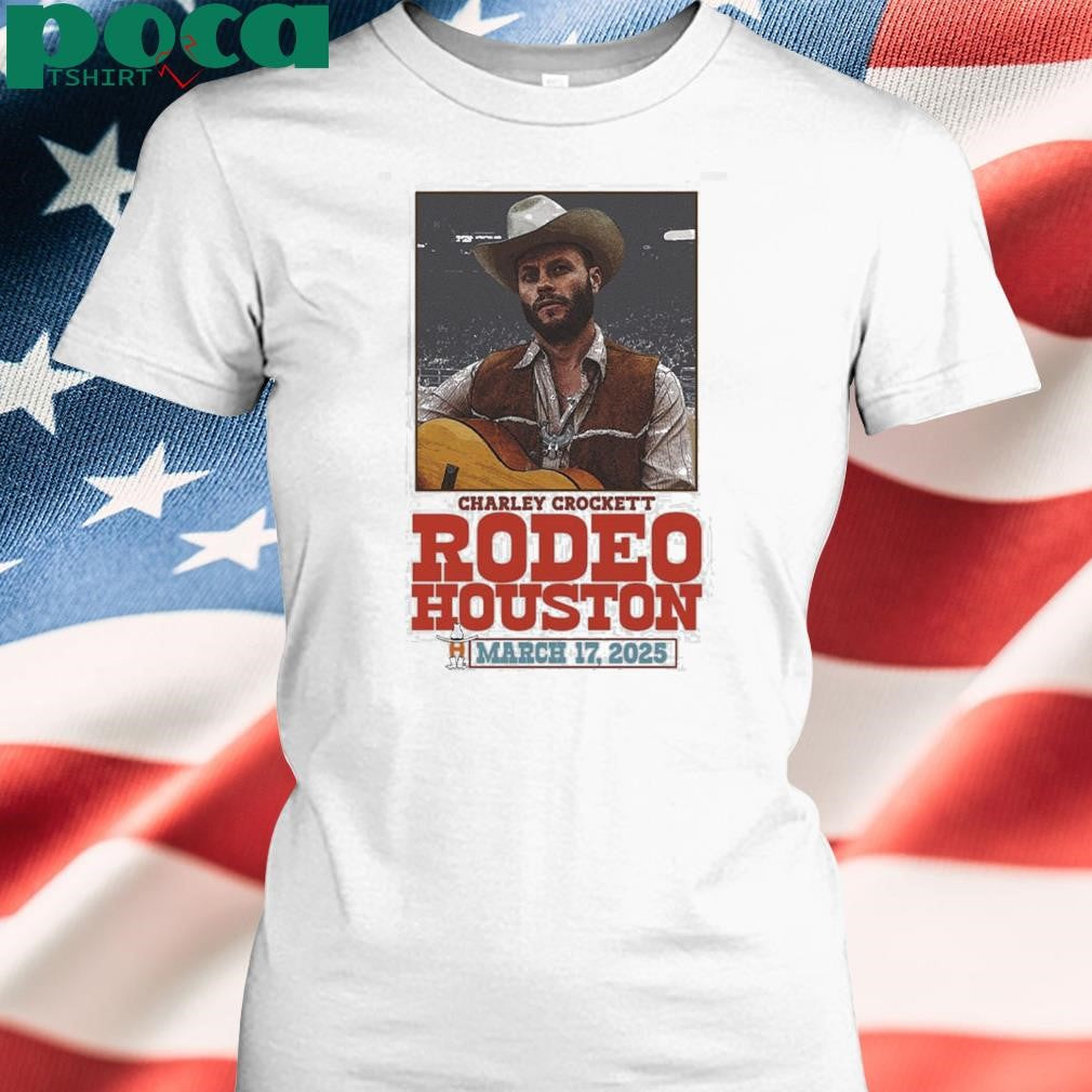 Charley Crockett Rodeo Houston Poster For Show At The Space City On March 17 2025 Unisex T-Shirt