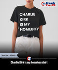 Charlie Kirk is my homeboy shirt