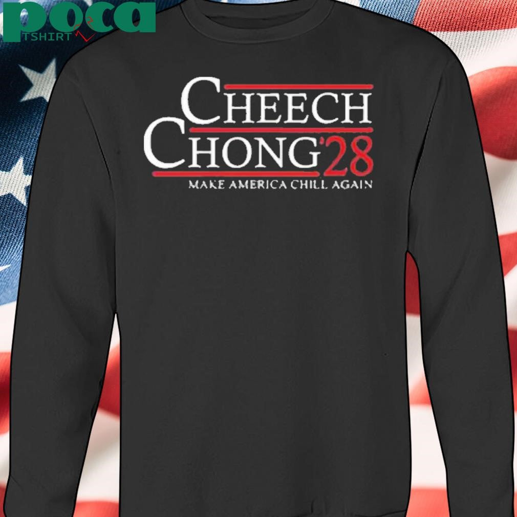 Cheech & Chong 2028 Make America Chill Again Shirt