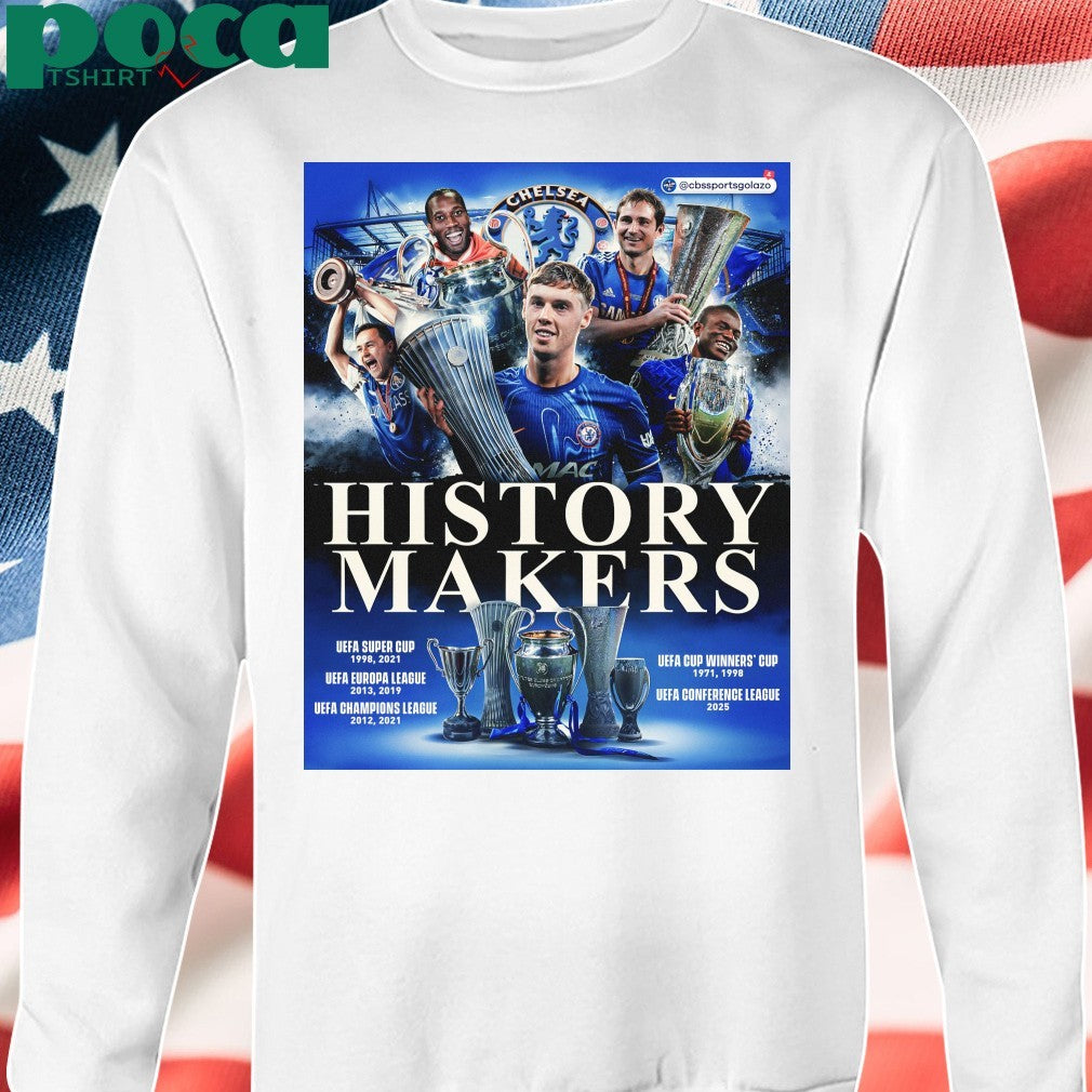 Chelsea Claims Victory In The 2024-25 UEFA Conference League History Makers T-Shirt