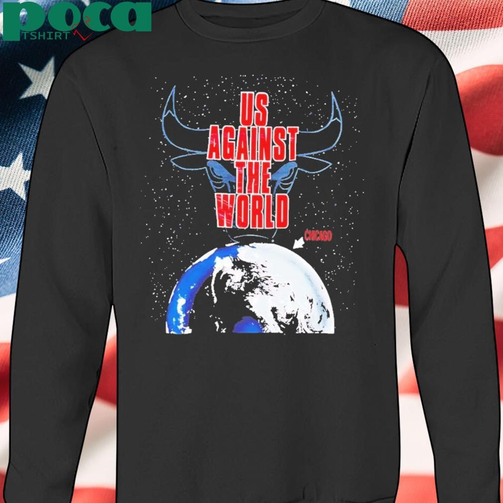 Chicago Bulls Us Against The World Shirt