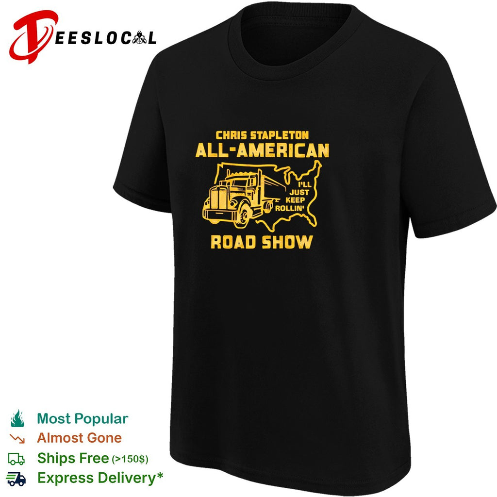 Chris Stapleton all American road show I’ll just keep rollin truck shirt