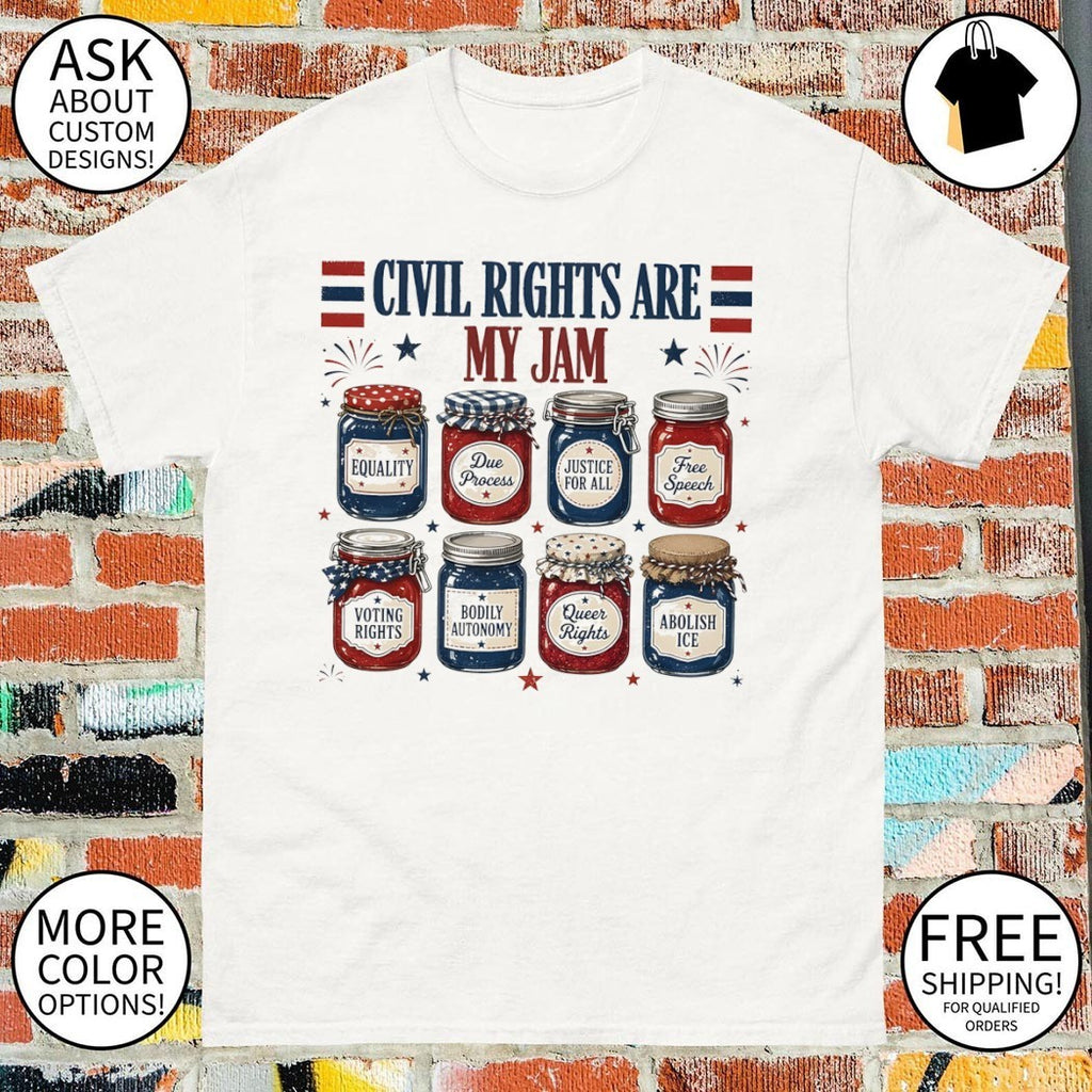 Civil rights are my jam liberal values Fourth of July shirt