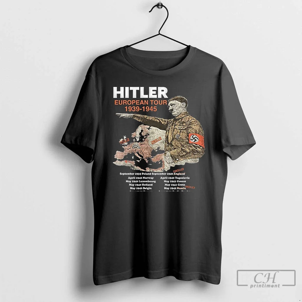 Hitler European Tour 1939 1945 Tee Unisex T-shirt, Sweatshirt, Hoodie (1)