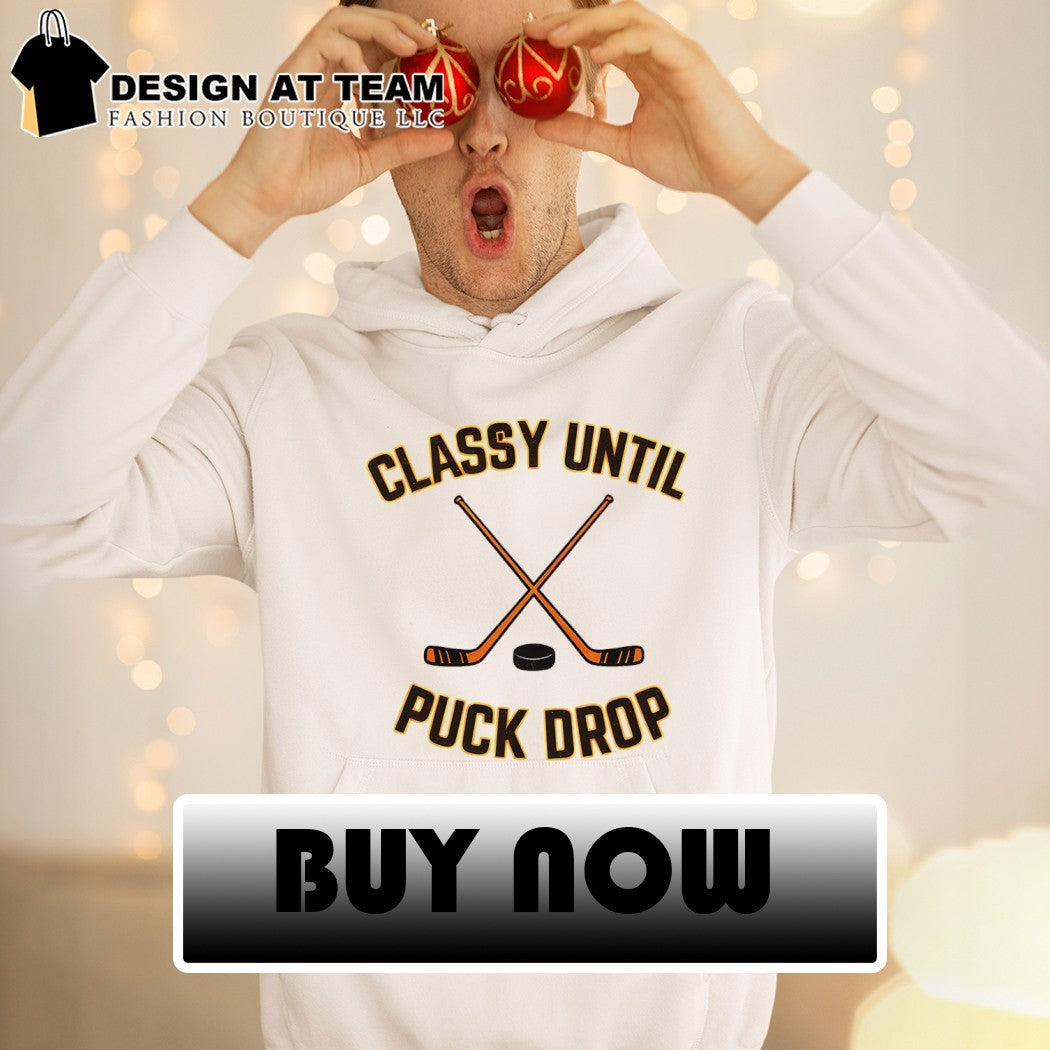 Classy Until Puck Drop Flyers Hockey shirt