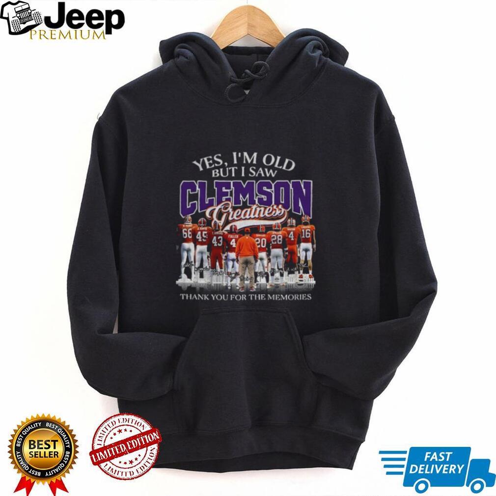 Clemson Tigers football players and coach Yes I’m old but I saw greatness signature shirt