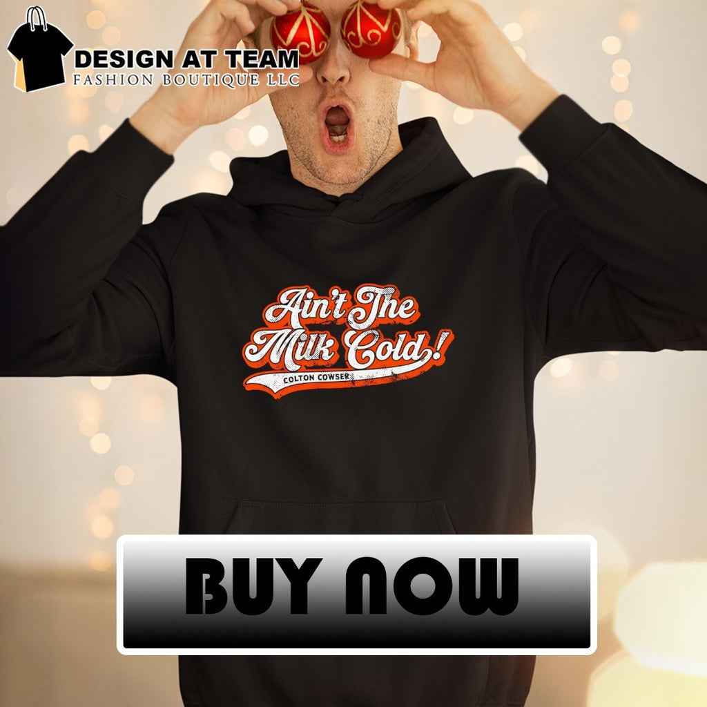 Colton Cowser Baltimore baseball ain’t the milk cold shirt