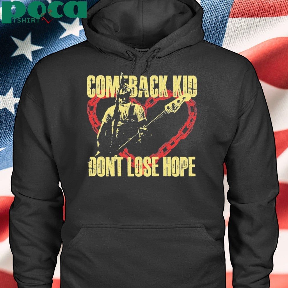 Comeback Kid Matt K Forever Merchandise Tee Don’t Lose Hope Tee Two Sided Unisex T-Shirt