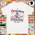 Compassion is collective progressive statement shirt