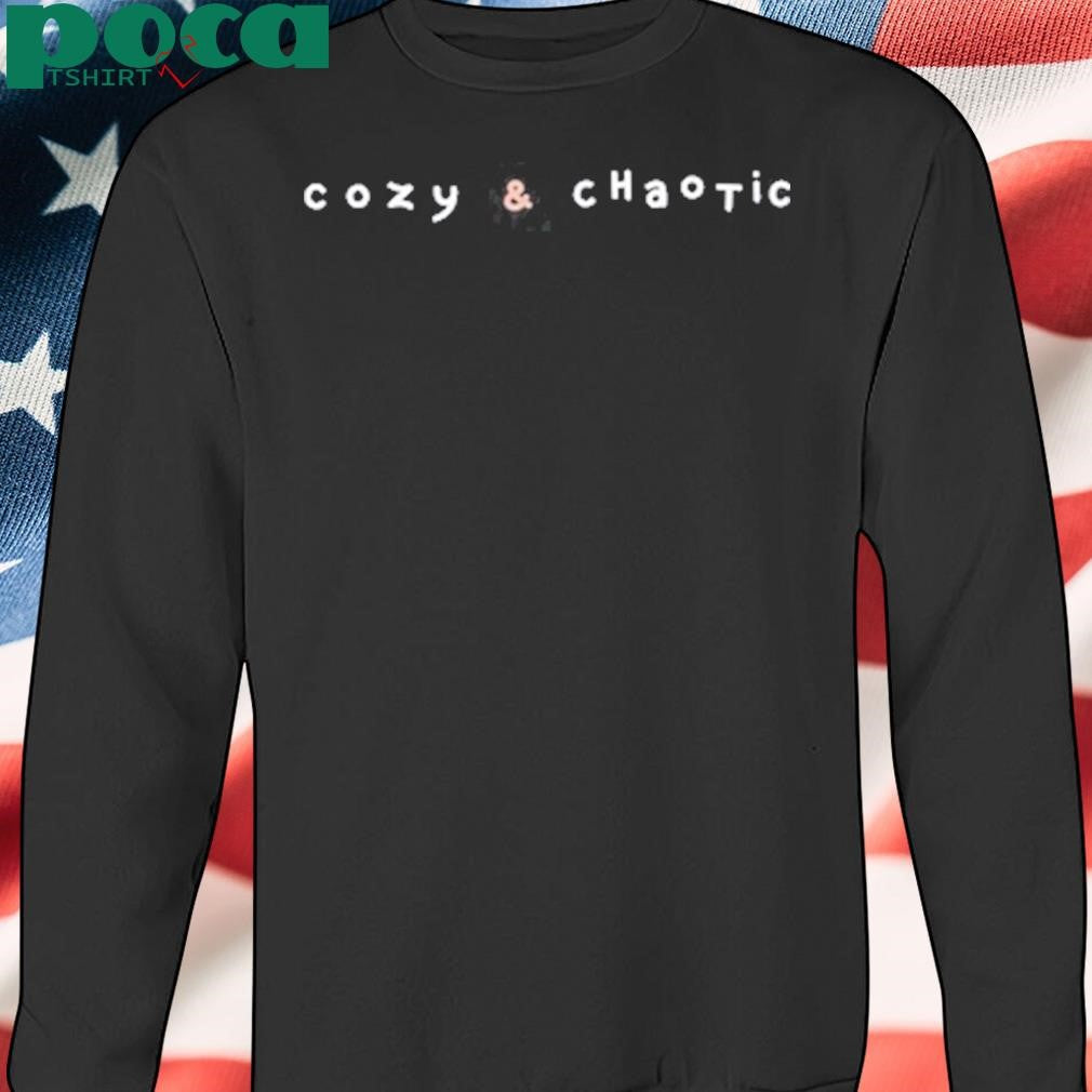 Cozy And Chaotic Shirt