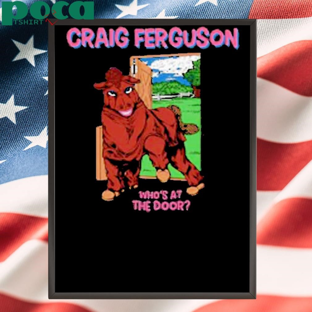 Craig Ferguson Who’s At The Door Shirt
