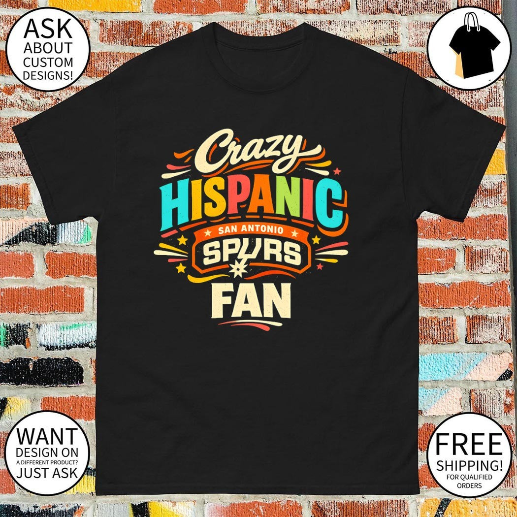 Crazy Hispanic Spurs Fans Basketball Game Day 2026 Sports Lover shirt
