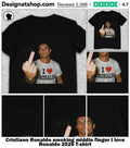 Cristiano Ronaldo smoking middle finger I love Ronaldo 2026 shirt