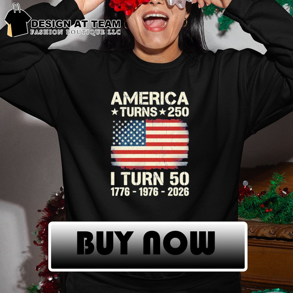 Custom America Turns 250 I Turn 50 shirt
