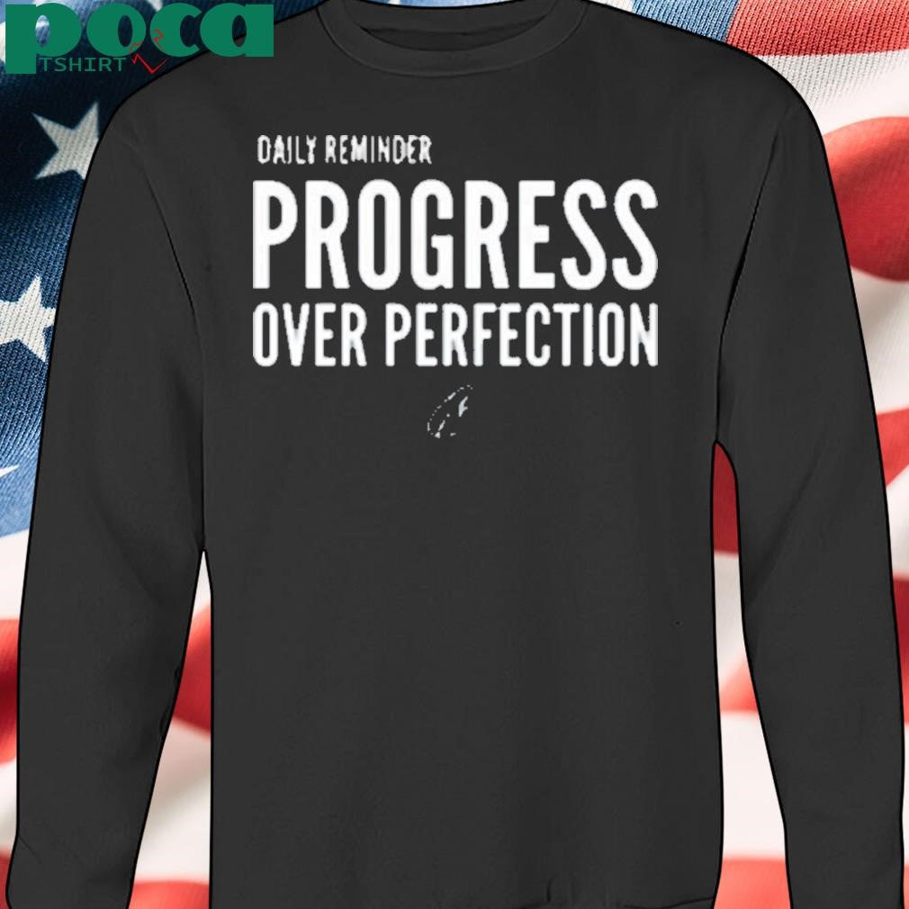 Daily Reminder Progress Over Perfection Shirt