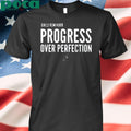 Daily Reminder Progress Over Perfection Shirt